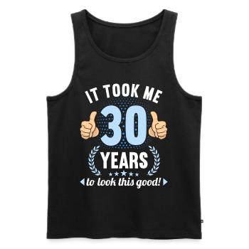 it took me 30 Years to look this good 30 Birthday - Männer Premium Bio Tank Top - Schwarz - Vorne - Michal (187cm)