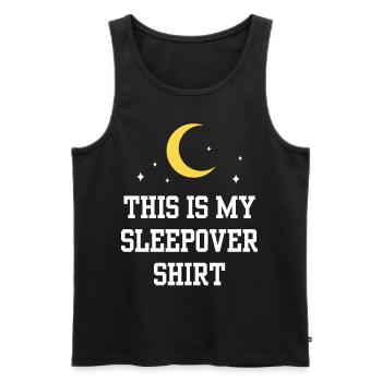This is my Sleepover Shirt Overnight Party - Men's Premium Organic Tank Top - black - Front - Michal (187cm)