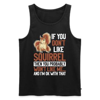 If you don't like squirrels, you'll become me - Men's Premium Organic Tank Top - black - Front - Michal (187cm)