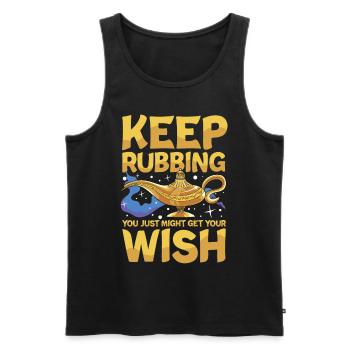 Keep Rubbing You Just Might Get Your Wish - Männer Premium Bio Tank Top - Schwarz - Vorne - AI Model Male 178 light (178cm)