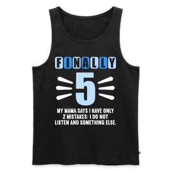 Finally 5 mom says have only 2 mistakes 5th birthday - Men's Premium Organic Tank Top - black - Front - Michal (187cm)