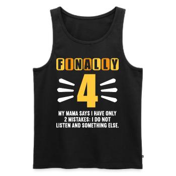 Finally 4 mom says have only 2 mistakes 4th birthday - Men's Premium Organic Tank Top - black - Front - Michal (187cm)