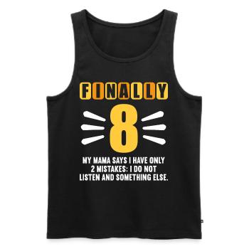 Finally 8 mom says have only 2 mistakes 8th birthday - Men's Premium Organic Tank Top - black - Front - Michal (187cm)