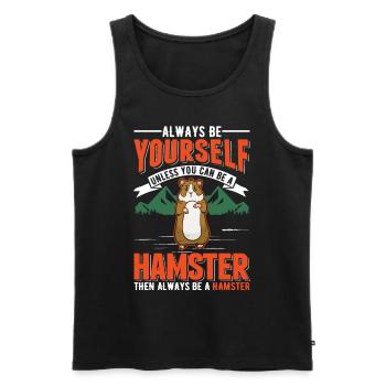 Soyez toujours vous-même Sauf si vous pouvez être un hamster - Débardeur bio Premium Homme - noir - Devant - Michal (187cm)