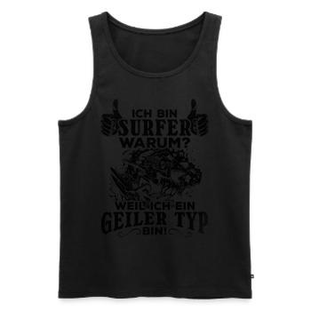Ich bin Surfer Weil ich ein Geiler Typ bin Geiler - Männer Premium Bio Tank Top - Schwarz - Vorne - Michal (187cm)