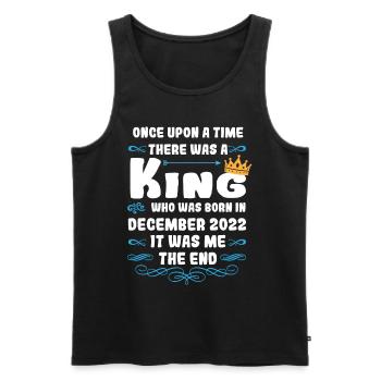 Once upon a time there was a king. December 2022 Birthday - Men's Premium Organic Tank Top - black - Front - Michal (187cm)