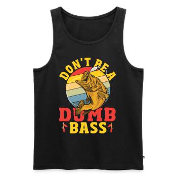 Don't Be a Dumb Bass Bass Fishing Fish Hunting - Men's Premium Organic Tank Top - black - Front - Michal (187cm)