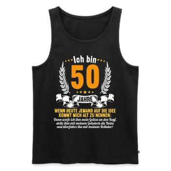 50 Jahre idee mich alt zu nennen 50 Geburtstag - Männer Premium Bio Tank Top - Schwarz - Vorne - Michal (187cm)
