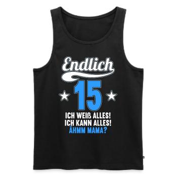 15 Jahre ich weiß kann alles Äh mama 15 Geburtstag - Männer Premium Bio Tank Top - Schwarz - Vorne - Michal (187cm)
