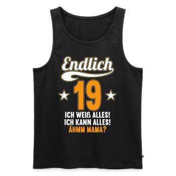 19 Jahre ich weiß kann alles Äh mama 19 Geburtstag - Männer Premium Bio Tank Top - Schwarz - Vorne - AI Model Male 178 light (178cm)