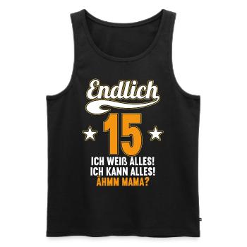 15 Jahre ich weiß kann alles Äh mama 15 Geburtstag - Männer Premium Bio Tank Top - Schwarz - Vorne - Michal (187cm)