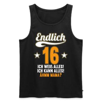 16 Jahre ich weiß kann alles Äh mama 16 Geburtstag - Männer Premium Bio Tank Top - Schwarz - Vorne - Michal (187cm)