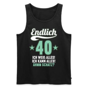 Endlich 40 weiß kann alles Äh Schatz 40 Geburtstag - Männer Premium Bio Tank Top - Schwarz - Vorne - Michal (187cm)