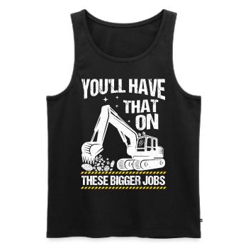 Vintage You'll Have That On These Bigger Jobs - Men's Premium Organic Tank Top - black - Front - AI Model Male 178 light (178cm)