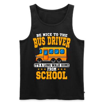 Be nice To the bus driver school bus bus - Men's Premium Organic Tank Top - black - Front - Michal (187cm)