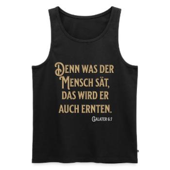 Denn was der Mensch sät, das wird er auch ernten - Männer Premium Bio Tank Top - Schwarz - Vorne - AI Model Male 178 light (178cm)