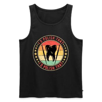 Dental Technician Dental Prosthodontist I'd Polish That - Men's Premium Organic Tank Top - black - Front - AI Model Male 178 light (178cm)