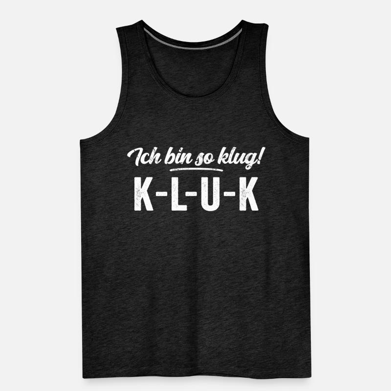 Ich bin so klug - K L U K Intelligenz Spaß Shirt Männer Premium Bio Tank Top