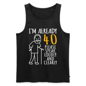 40 Geburtstag Mann 40er 40ter I'm already 40 Jahre - Männer Premium Bio Tank Top - Schwarz - Vorne - Michal (187cm)