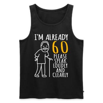 60 Geburtstag Mann 60er 60ter I'm already 60 Jahre - Männer Premium Bio Tank Top - Schwarz - Vorne - AI Model Male 178 light (178cm)