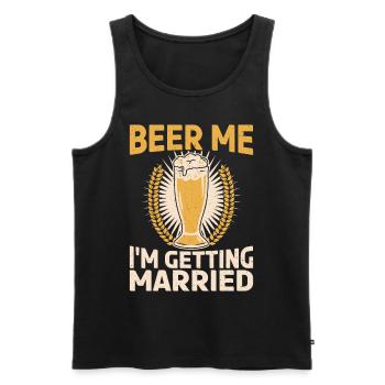 Beer Me I Marry Bride Or Groom - Men's Premium Organic Tank Top - black - Front - Michal (187cm)