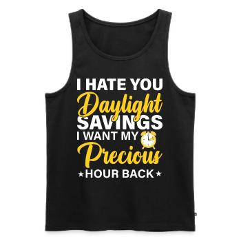 I Hate You Daylight Savings I Want My Precious Hou - Männer Premium Bio Tank Top - Schwarz - Vorne - AI Model Male 178 light (178cm)