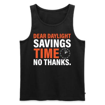 Dear Daylight Savings Time. No Thanks. - Männer Premium Bio Tank Top - Schwarz - Vorne - AI Model Male 178 light (178cm)