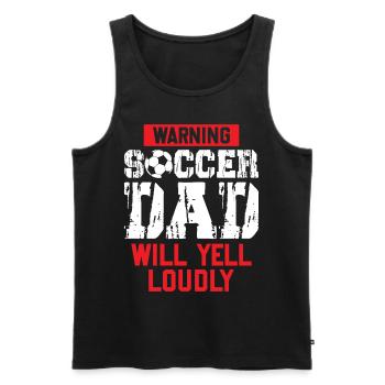 Soccer Football Dad - Warning Soccer Dad Will Yell - Männer Premium Bio Tank Top - Schwarz - Vorne - Michal (187cm)