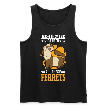 Yes I really do need all these Ferrets Frettchen - Débardeur bio Premium Homme - noir - Devant - Michal (187cm)