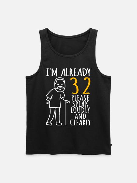 32 bursdag mann 32er 32ter Jeg er allerede 32 år - Premium økologisk Tanktop for menn - svart