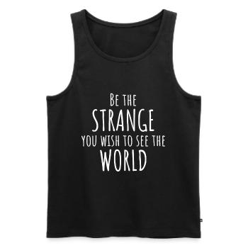 Funny sayings Be The Strange You Wish To See - Men's Premium Organic Tank Top - black - Front - AI Model Male 178 light (178cm)