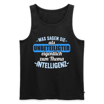 Was sagen Sie als Unbeteiligter Thema Intelligenz - Männer Premium Bio Tank Top - Schwarz - Vorne - Michal (187cm)