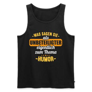Was sagen Sie als Unbeteiligter zum Thema Humor - Männer Premium Bio Tank Top - Schwarz - Vorne - Michal (187cm)