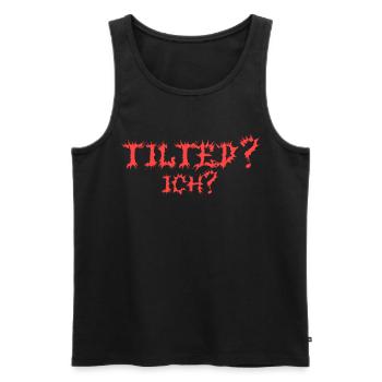 Tilted? Ich? Gamer Gaming Tilted - Männer Premium Bio Tank Top - Schwarz - Vorne - Michal (187cm)