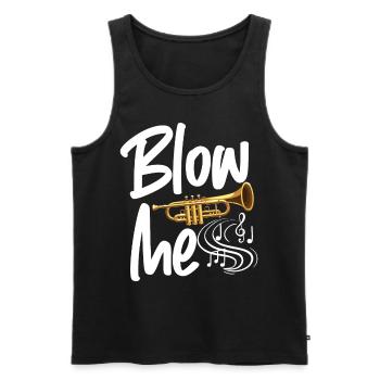 Trumpet Player Blow Me - Männer Premium Bio Tank Top - Schwarz - Vorne - Michal (187cm)
