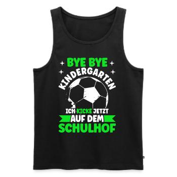 Bye Bye Kindrgarten Ich Kicke Jetzt Auf dem - Männer Premium Bio Tank Top - Schwarz - Vorne - Michal (187cm)