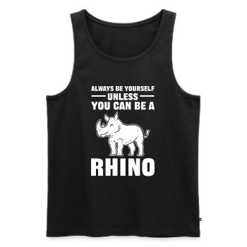 Always Be Yourself Unless You Can Be A Rhino - Männer Premium Bio Tank Top - Schwarz - Vorne - Michal (187cm)