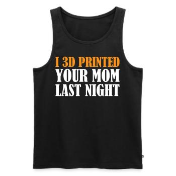 3D Printing - I 3D Printed Your Mom Last Night - Männer Premium Bio Tank Top - Schwarz - Vorne - AI Model Male 178 light (178cm)
