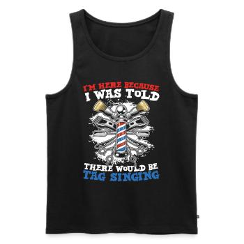 I'm Here Because I Was Told There Would Be Tag - Männer Premium Bio Tank Top - Schwarz - Vorne - Michal (187cm)