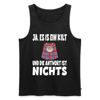 Ja ES IST EIN KILT UND DIE ANTWORT IST NICHTS - Männer Premium Bio Tank Top - Schwarz - Vorne - Michal (187cm)