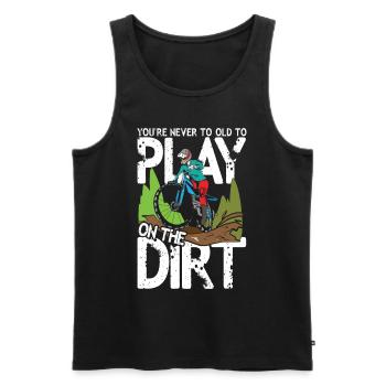 You're Never To Old To Play On The Dirt - Männer Premium Bio Tank Top - Schwarz - Vorne - Michal (187cm)