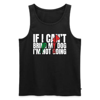 If I Can't Bring My Dog I'm Not Going - Men's Premium Organic Tank Top - black - Front - Michal (187cm)