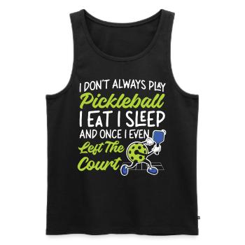 Pickleball I Don't Always Play - Men's Premium Organic Tank Top - black - Front - AI Model Male 178 light (178cm)