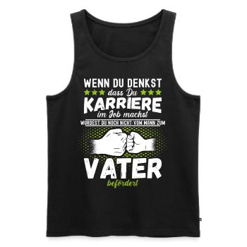 Karriere als Mann: Vater Sprüche Vatertagsgeschenk - Männer Premium Bio Tank Top - Schwarz - Vorne - Michal (187cm)