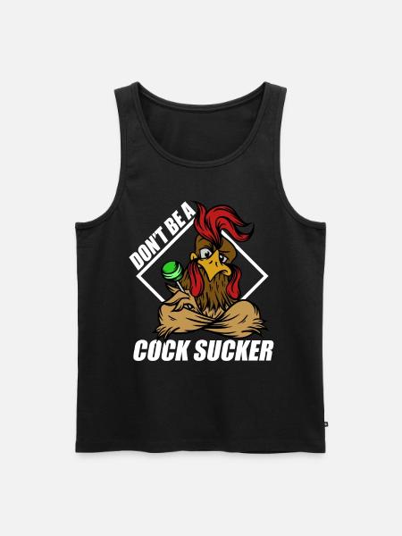 Don't Be A Cock Sucker - Men's Premium Organic Tank Top - black