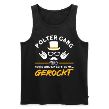 Polter Gang Heute wird ein Letztes mal Gerockt - Männer Premium Bio Tank Top - Schwarz - Vorne - Michal (187cm)