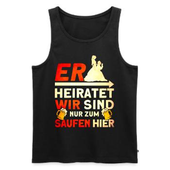 Er Heiratet Wir Sind Nur Zum Saufen Hier - Männer Premium Bio Tank Top - Schwarz - Vorne - Michal (187cm)