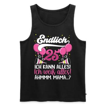 Endlich 25 Ich kann alles Ich weiß alles - Männer Premium Bio Tank Top - Schwarz - Vorne - Michal (187cm)