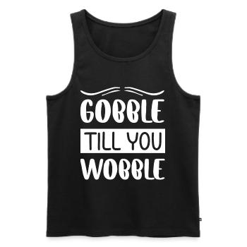 Gobble till you wobble - Thanksgiving saying - Men's Premium Organic Tank Top - black - Front - Michal (187cm)