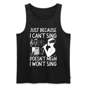 Karaoke Singer Just Because I - Männer Premium Bio Tank Top - Schwarz - Vorne - Michal (187cm)